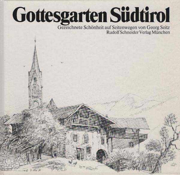 Gottesgarten Südtirol : gezeichn. Schönheiten auf Seitenwegen.