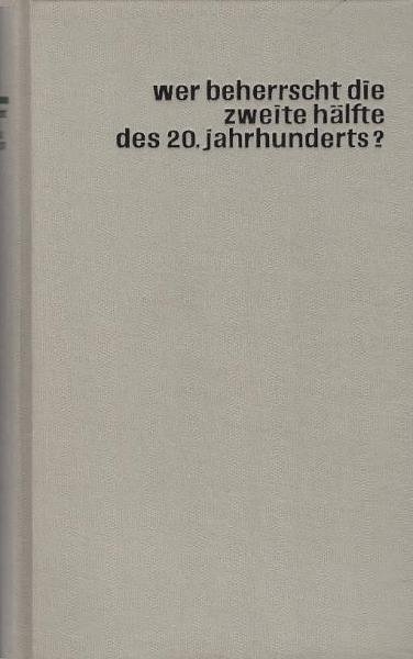 Wer beherrscht die zweite Hälfte des 20. Jahrhunderts?.