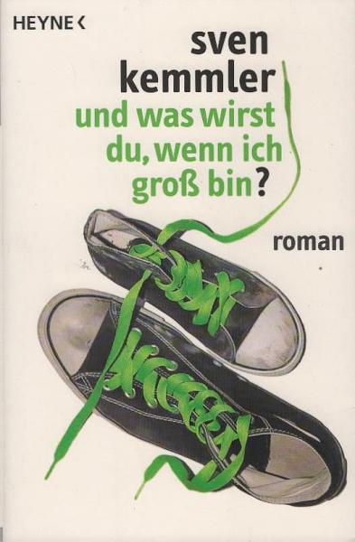 Und was wirst du, wenn ich groß bin? : Roman.