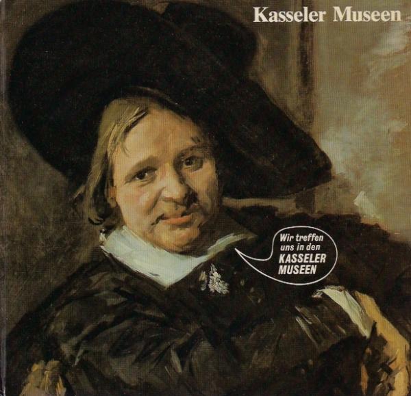 Kasseler Museen : Geschichte und Gegenwart.