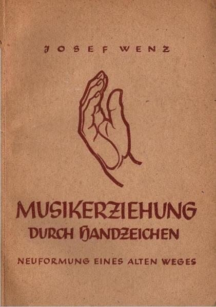 Musikerziehung durch Handzeichen : Neuformung eines alten Weges.