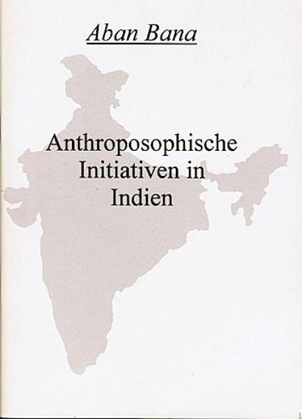 Anthroposophische Initiativen in Indien.