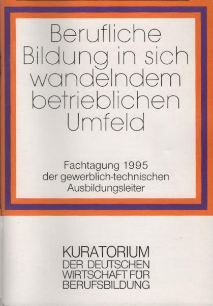 Berufliche Bildung in sich wandelndem betrieblichen Umfeld.