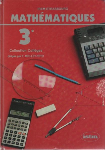 Mathématiques : 3e / IREM-Strasbourg ; collection dirigée par F. Mollet-Petit