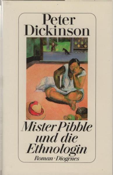 Mister Pibble und die Ethnologin : Roman.