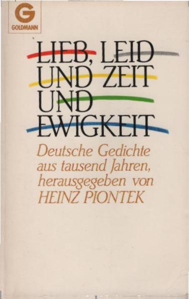 Lieb, Leid und Zeit und Ewigkeit : dt. Gedichte aus 1000 Jahren.