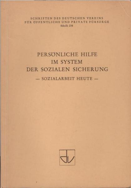 Persönliche Hilfe im System der sozialen Sicherung : Sozialarbeit heute. Bericht über d. Hauptausschusstagung am 27. u. 28. Okt. 1966 in Mannheim.