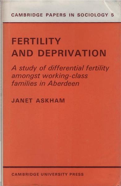 Fertility and Deprivation : A study of differential fertility amongst working-class families in Aberdeen.