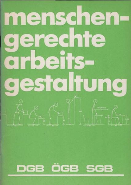 Menschengerechte Arbeitsgestaltung; Teil: Informationsschrift 1.