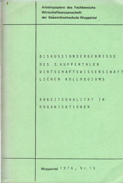 Arbeitsqualität in Organisationen; Teil: Diskussionsergebnisse.