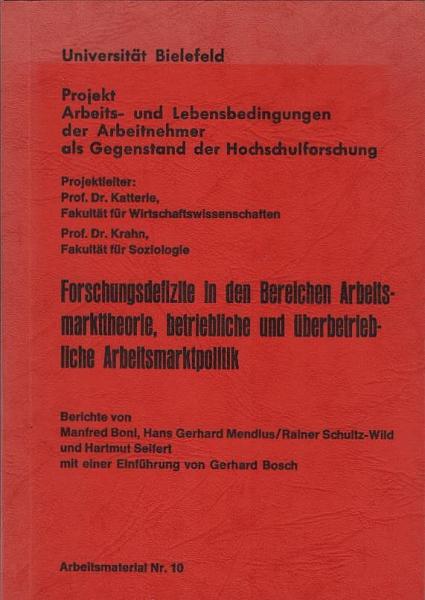 Forschungsdefizite in den Bereichen Arbeitsmarkttheorie, betriebliche und überbetriebliche Arbeitsmarktpolitik : Berichte.