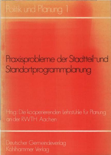 Praxisprobleme der Stadtteil- und Standortprogrammplanung.