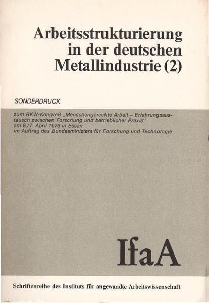 Arbeitsstrukturierung in der deutschen Metallindustrie; Teil: 2., Vorträge auf der ZVEI-Tagung.Produktivität und Humanität : am 30. u. 31. Januar 1975 in Frankfurt.