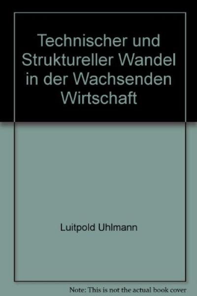 Technischer und struktureller Wandel in der wachsenden Wirtschaft.