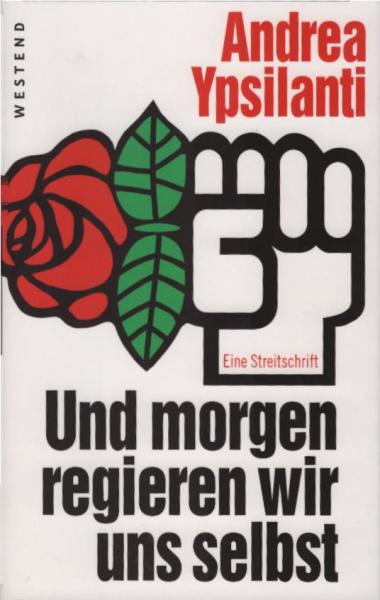 Und morgen regieren wir uns selbst : eine Streitschrift.
