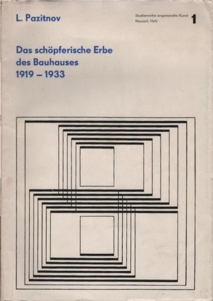 Das schöpferische Erbe des Bauhauses, 1919 - 1933.