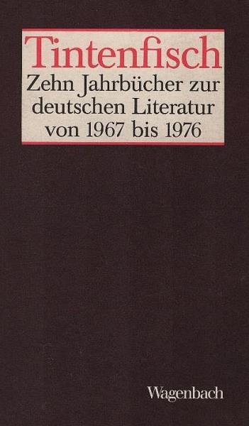Tintenfisch : zehn Jahrbücher zur deutschen Literatur; Band 1: 1967-1971