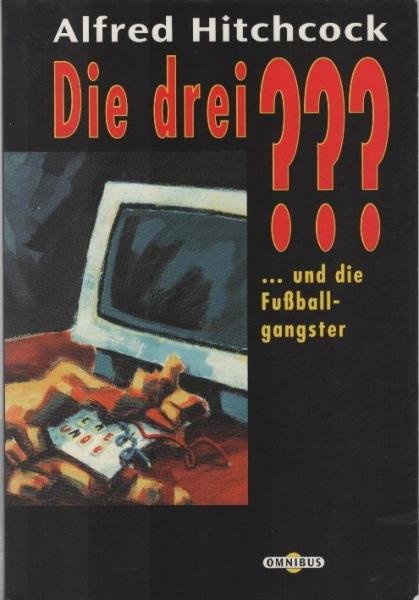 Die drei ??? und die Fußballgangster.