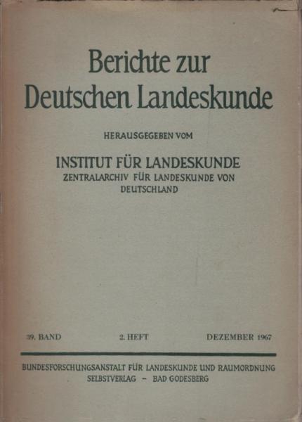 Berichte zur deutschen Landeskunde; 39. Band 1967, 2. Heft.