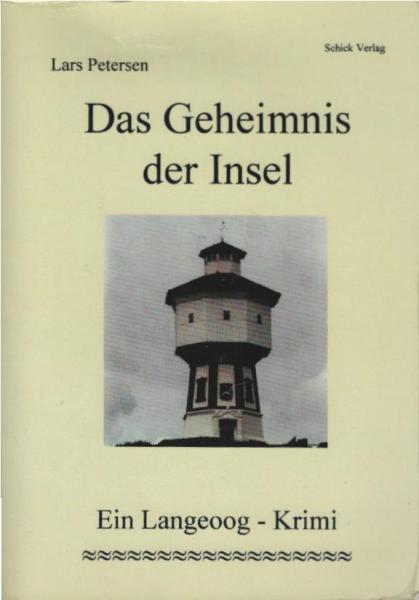 Das Geheimnis der Insel : ein Langeoog-Krimi.