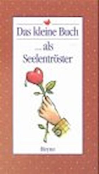 Das kleine Buch; Teil: ... als Seelentröster
