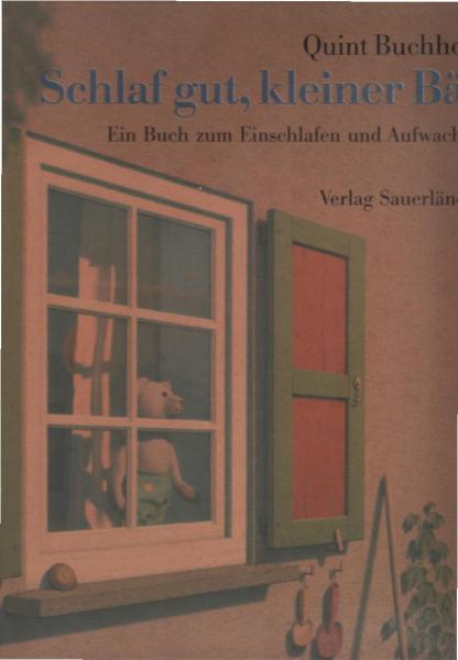 Schlaf gut, kleiner Bär : ein Buch zum Einschlafen und Aufwachen.