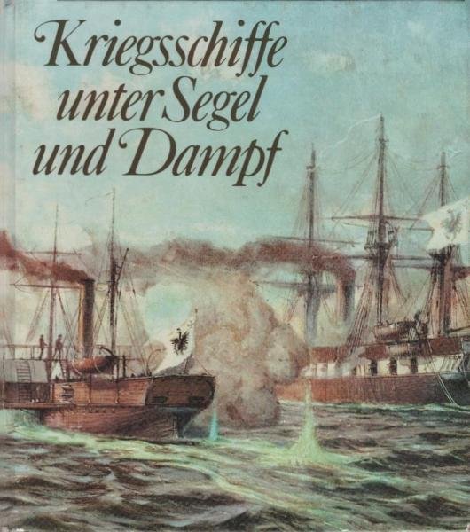 Kriegsschiffe unter Segel und Dampf.