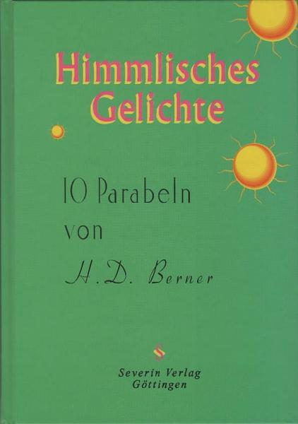 Himmlisches Gelichte : 10 Parabeln und 26 lyrische Aporien.