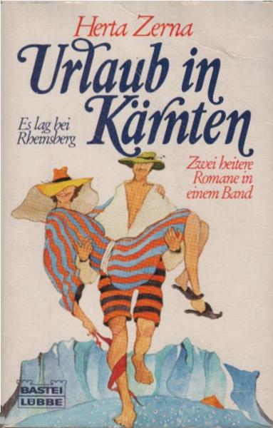 Urlaub in Kärnten : [2 heitere Romane in 1 Bd.].