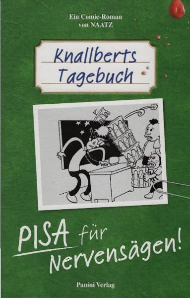 Knallberts Tagebuch; Teil: Bd. 2., PISA für Nervensägen!