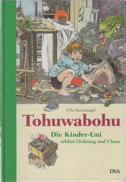 Tohuwabohu : die Kinder-Uni erklärt Ordnung und Chaos.