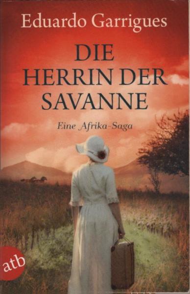 Die Herrin der Savanne: Eine Afrika-Saga