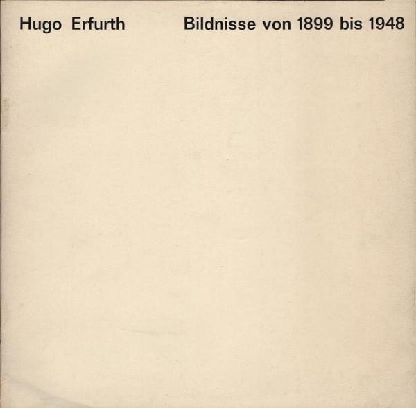 Hugo Erfurth : Bildnisse v. 1899-1948 ; [Ausstellg] ; 17. Okt.-8. Nov. 1964 ; [Katalog]