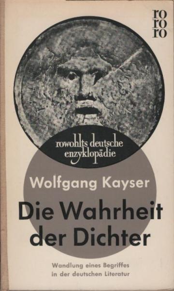 Die Wahrheit der Dichter : Wandlung e. Begriffes in d. dt. Literatur.