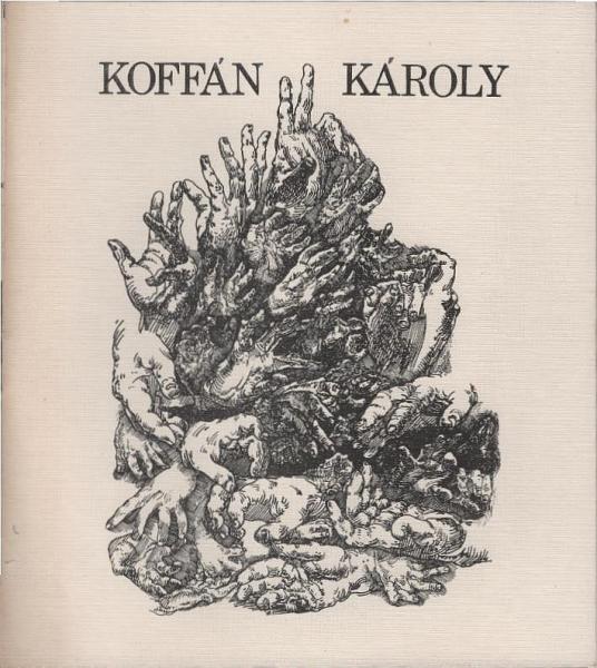 Koffán Károly : Retrospective ; Magyar Nemzeti Galéria, Budapest, 1980 május-június