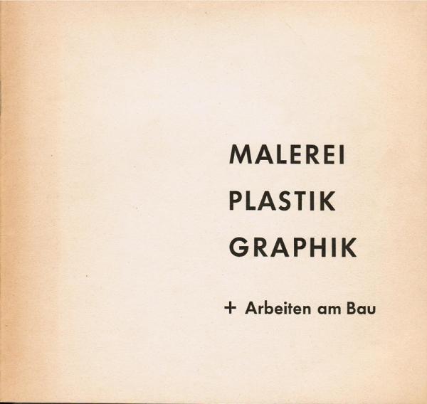 Malerei, Graphik, Plastik + Arbeiten am Bau : [Ausstellg nordhess. Künstler im Kunstverein Kassel ; 13. Juni - 8. Juli 1962 ; Katalog]