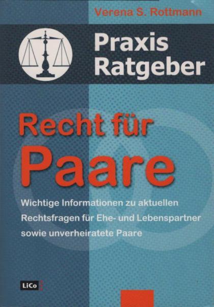 Recht für Paare : [wichtige Informationen zu aktuellen Rechtsfragen für Ehe- und Lebenspartner sowie unverheiratete Paare].