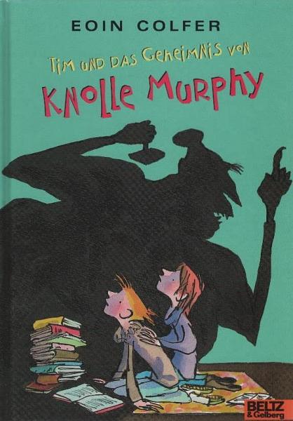 Tim und das Geheimnis von Knolle Murphy.