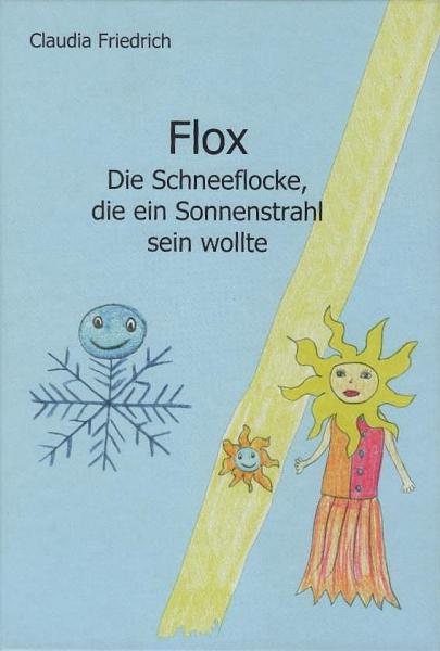Flox : die Schneeflocke, die ein Sonnenstrahl sein wollte.