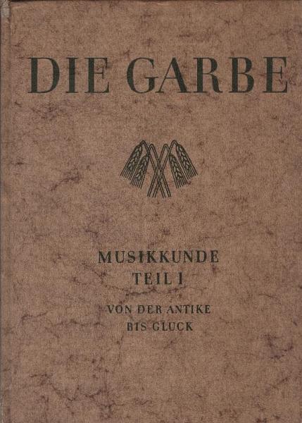Die Garbe; Teil: A., Musikkunde.