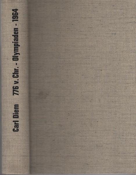 Olympiaden : 776 v. Chr. - 1964. Eine Geschichte d. Sports.