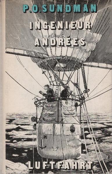 Ingenieur Andrées Luftfahrt : Roman.