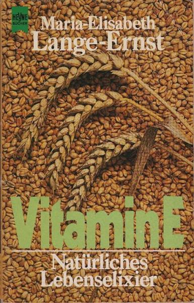 Vitamin E : natürl. Lebenselixier.