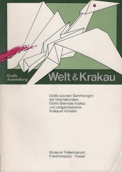 Welt & Krakau : Grafikausstellung aus den Sammlungen der Internationalen Grafik-Biennale Krakau und zeitgenössische Krakauer Künstler ; Museum Fridericianum, Kassel, 14. April - 13. Mai 1984