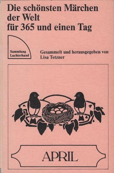 Die schönsten Märchen der Welt für 365 und einen Tag; Teil: April.
