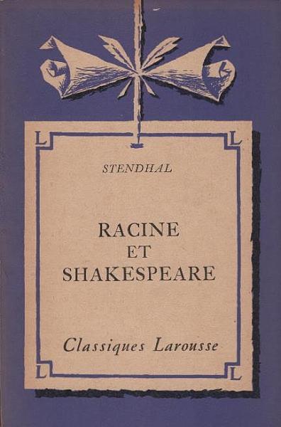 Racine et Shakespeare (extraits), avec une notice biographique, une notice historique et littéraire, des notes explicatives, des jugements, un questionnaire et des sujets de devoirs