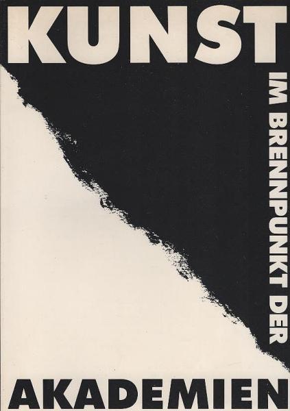 Kunst im Brennpunkt der Akademien : [Festschr. Akad. d. Bildenden Künste in Nürnberg, 1662 - 1987].