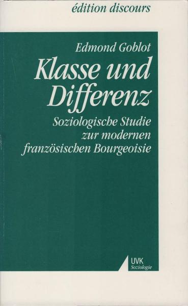 Klasse und Differenz : soziologische Studie zur modernen französischen Bourgeoisie.