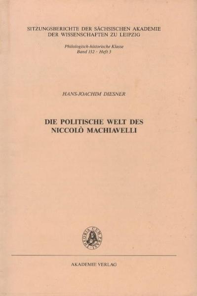 Die politische Welt des Niccolò Machiavelli : [vorgetragen in der Sitzung am 10. Mai 1991].