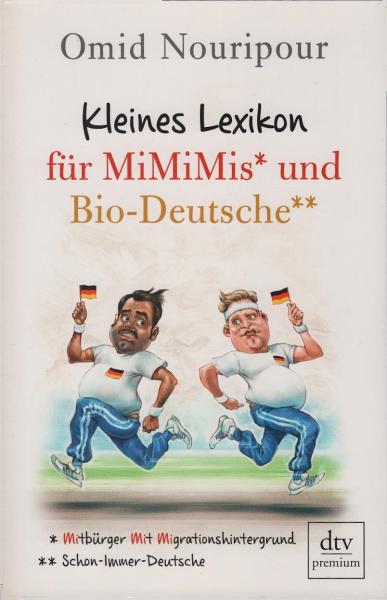 Kleines Lexikon für MiMiMis und Bio-Deutsche.